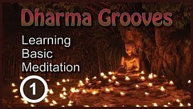 Dharma Grooves: Learning Basic Meditation – Part 1