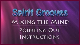 Spirit Grooves: Mixing the Mind the Mind – Pointing Out Instructions