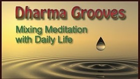 Dharma Grooves: How to Mix the Mind with Daily Life